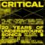Critical Sound XX – 20 Years Of Underground Sonics – Manchester
