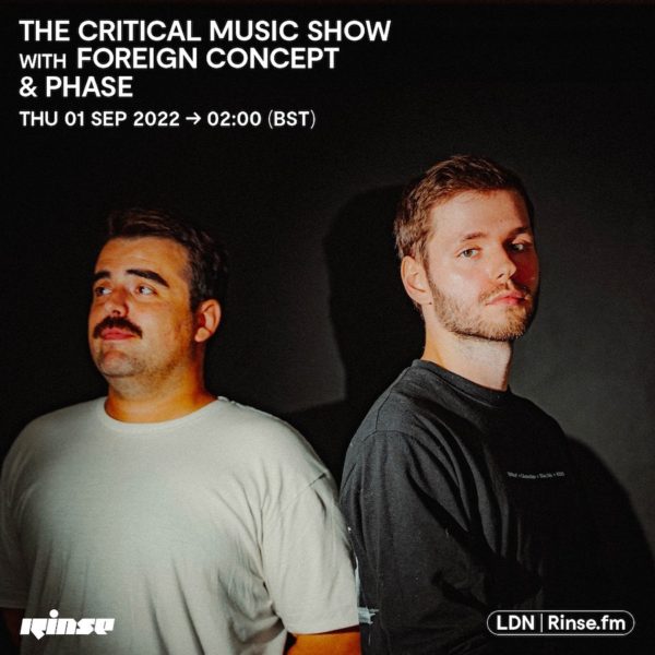 Critical Music Show – w/ Foreign Concept & Phase [Rinse Fm]