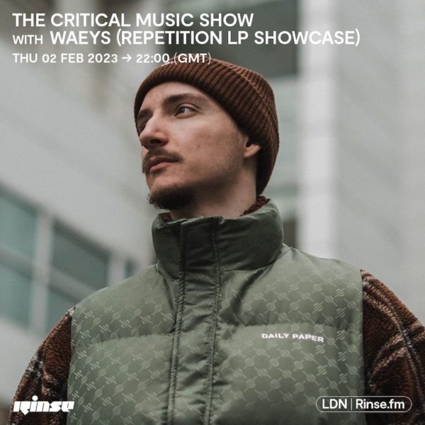 Critical Music Show – Waeys (Repetition LP Showcase)
