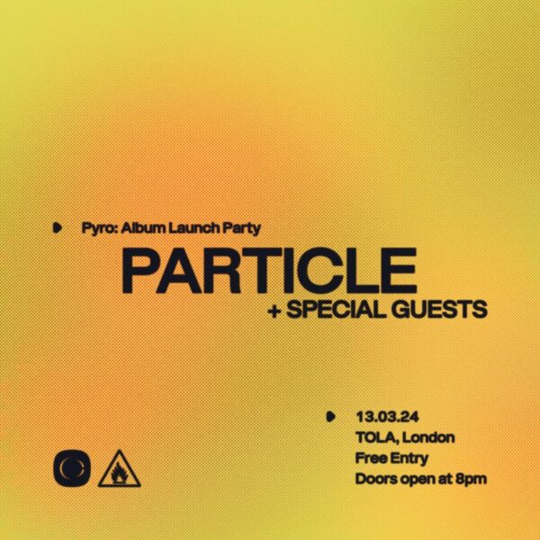 Particle ‘Pyro’ Album Launch Party